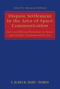bokomslag Dispute Settlement in the Area of Space Communication
