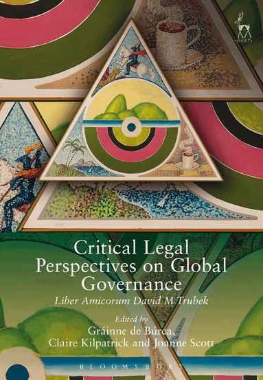 Gráinne de Búrca, Claire Kilpatrick, Joanne Scott - Critical Legal Perspectives on Global Governance, Häftad