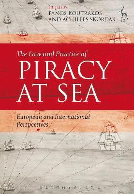 bokomslag The Law and Practice of Piracy at Sea