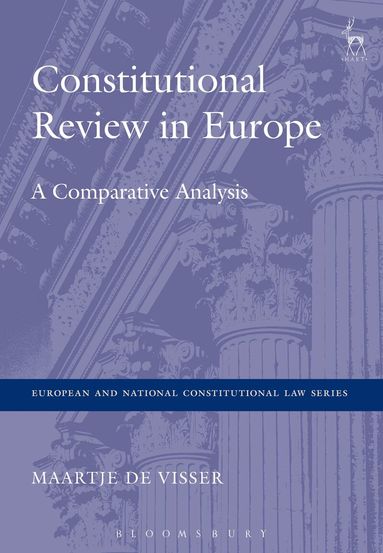 Maartje De Visser, Monica Claes - Constitutional Review in Europe, Häftad