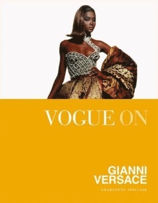 Charlotte Sinclair - Vogue on: Gianni Versace, Inbunden