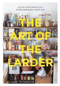 bokomslag The Art of the Larder
