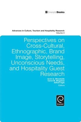 Perspectives on Cross-Cultural, Ethnographic, Brand Image, Storytelling, Unconscious Needs, and Hospitality Guest Research 1
