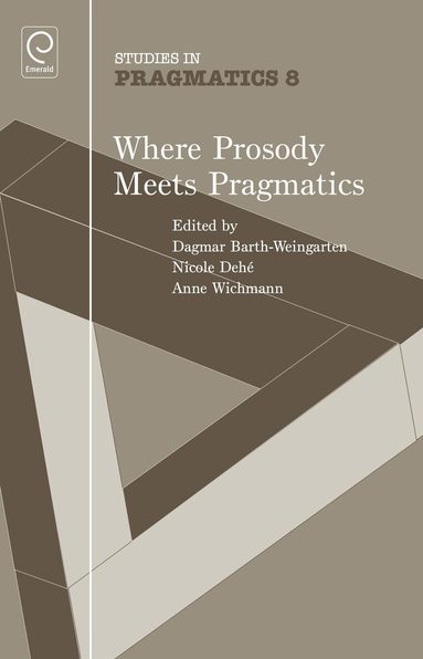 Dagmar Barth-Weingarten, Nicole Dehé, Anne Wichmann - Where Prosody Meets Pragmatics, Inbunden