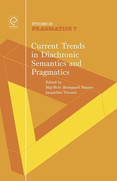 Maj-Britt Mosegaard Hansen, Jacqueline Visconti - Current Trends in Diachronic Semantics and Pragmatics, Inbunden