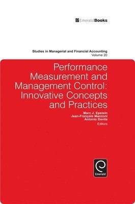 Marc J. Epstein, Jean-Francois Manzoni, Antonio Davila - Performance Measurement and Management Control, Inbunden