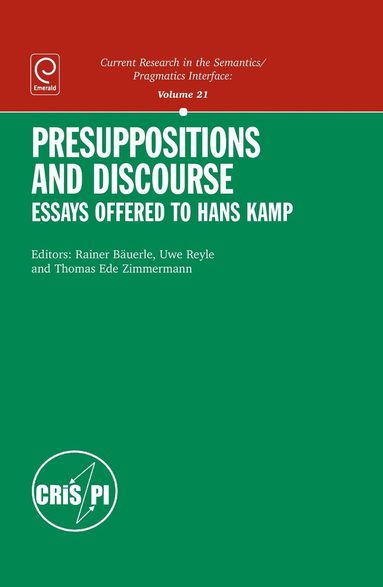 Rainer Bauerle, Uwe Reyle, Thomas Zimmermann - Presuppositions and Discourse: Essays Offered to Hans Kamp, Inbunden