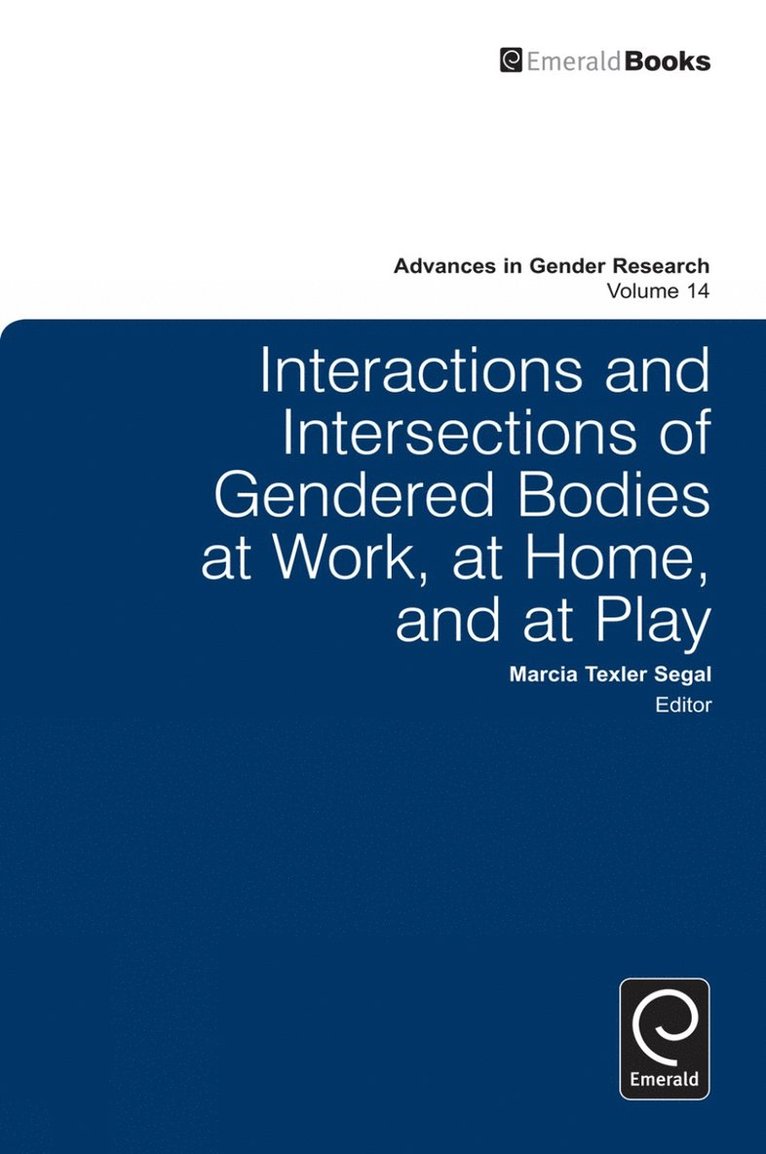 Marcia Texler Segal - Interactions and Intersections of Gendered Bodies at Work, at Home, and at Play, Inbunden
