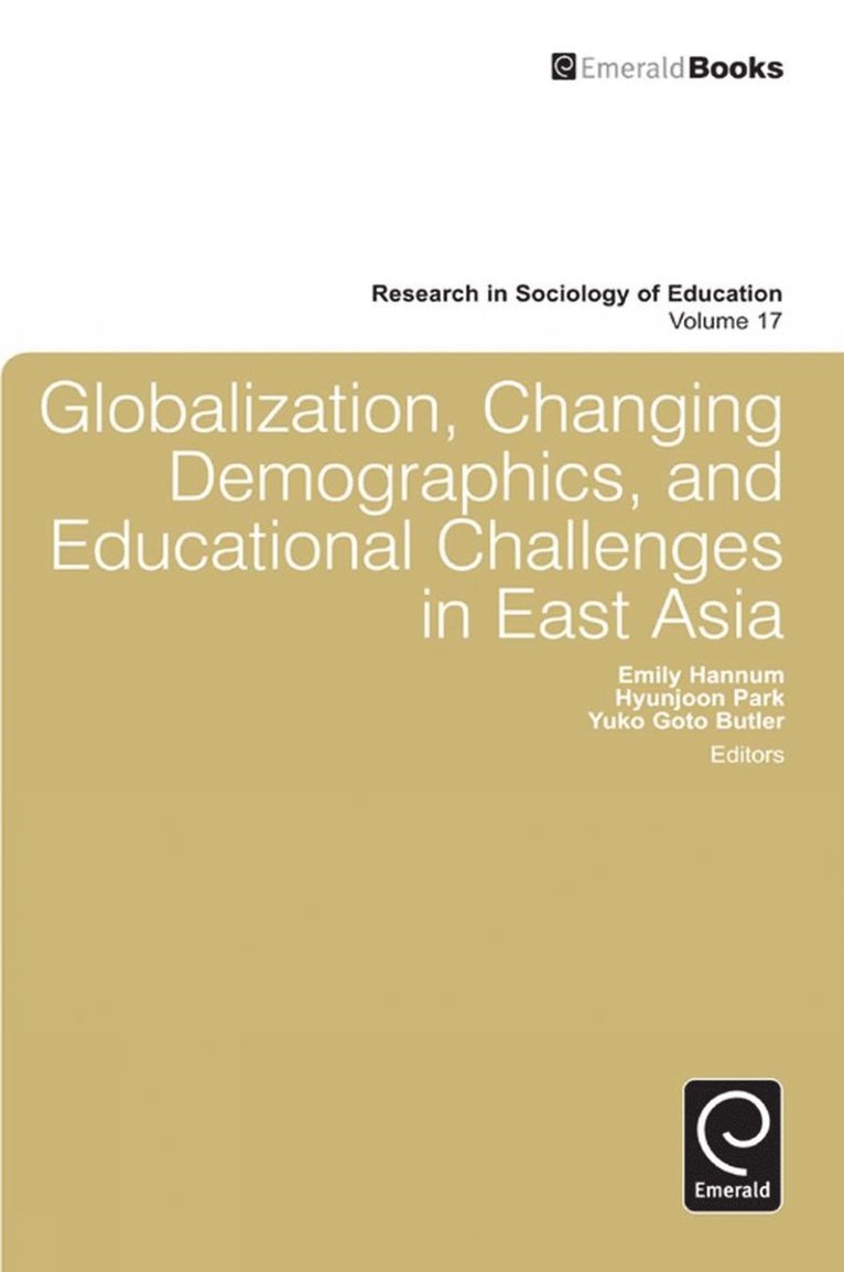 Emily Hannum, Hyunjoon Park, Yuko Goto Butler - Globalization, Changing Demographics, and Educational Challenges in East Asia, Inbunden
