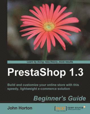 John Horton - Prestashop 1.3 Beginner's Guide, Häftad