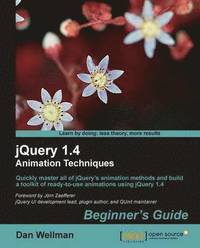 bokomslag jQuery 1.4 Animation Techniques Beginner's Guide