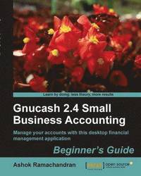 bokomslag Gnucash 2.4 Small Business Accounting: Beginner's Guide