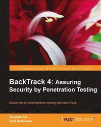 bokomslag Backtrack 4: Assuring Security by Penetration Testing