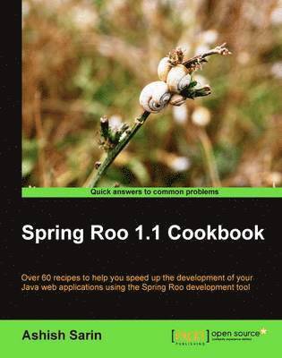 Ashish Sarin - Spring Roo 1.1 Cookbook, Häftad