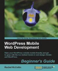 bokomslag WordPress Mobile Web Development Beginner's Guide