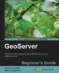 bokomslag GeoServer Beginner's Guide