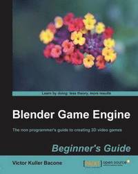 bokomslag Blender Game Engine: Beginner's Guide