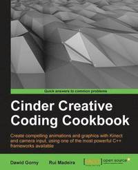 bokomslag Cinder Creative Coding Cookbook