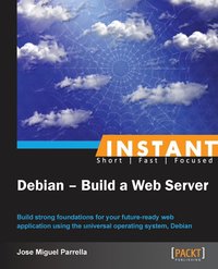 bokomslag Instant Debian: Build a Web Server