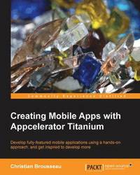 bokomslag Creating Mobile Apps with Appcelerator Titanium