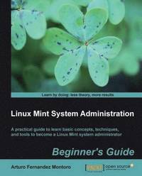 bokomslag Linux Mint System Administrator's Beginner's Guide
