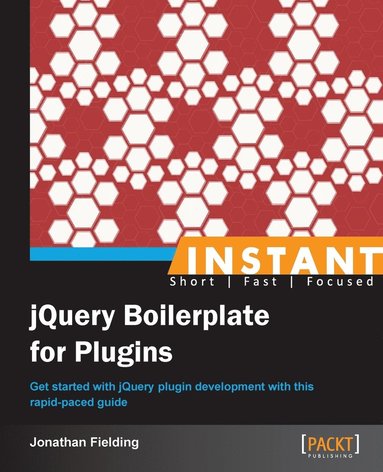 Jonathan Fielding - Instant jQuery Boilerplate for Plugins, Häftad