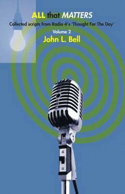 John L. Bell - All That Matters: Pt. 2, Häftad