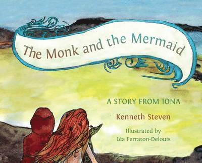 Kenneth Steven - Monk and the Mermaid, Häftad