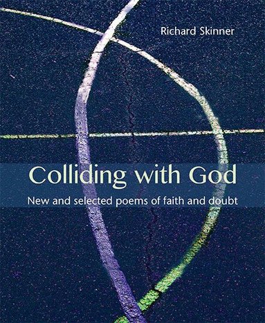 Richard Skinner - Colliding with God, Häftad