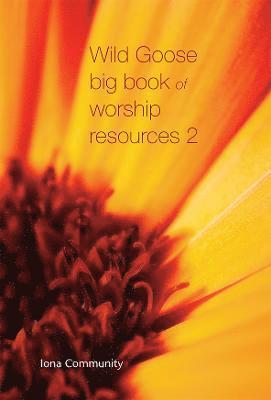 bokomslag Wild Goose Big Book of Worship Resources volume 2