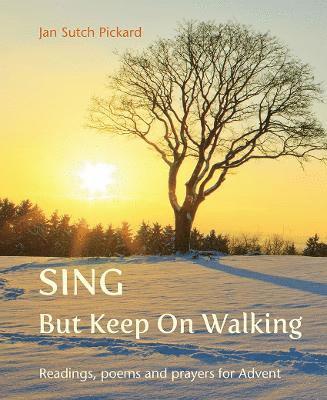 Jan Sutch Pickard - Sing But Keep On Walking, Häftad