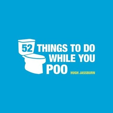 bokomslag 52 Things to Do While You Poo