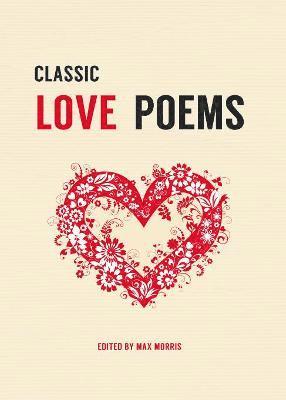 Max Morris - Classic love poems, Inbunden