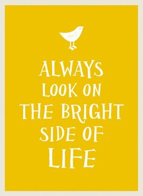 Always Look on the Bright Side of Life