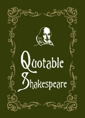 Quotable Shakespeare 1