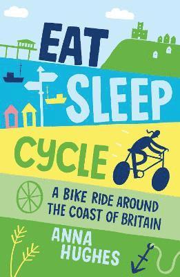 Anna Hughes - Eat, Sleep, Cycle, Häftad