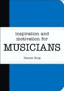 bokomslag Inspiration and Motivation for Musicians