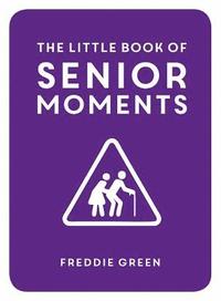 bokomslag The Little Book of Senior Moments