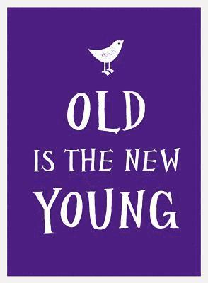 bokomslag Old Is the New Young