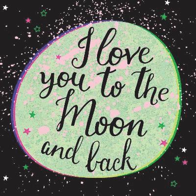 I Love You to the Moon and Back 1