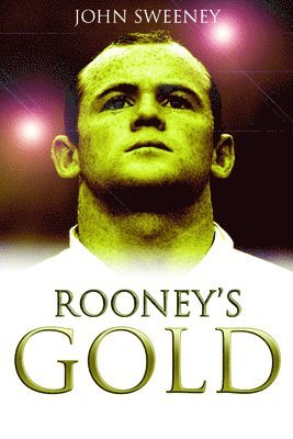 John Sweeney - Rooney's Gold, Inbunden