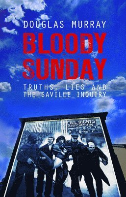 Douglas Murray - BLOODY SUNDAY, Inbunden