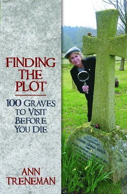 Finding the Plot: 100 Graves to Visit Before You Die