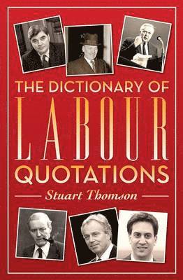 The Dictionary of Labour Quotations 1
