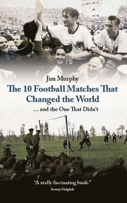 10 Matches That Changed The World