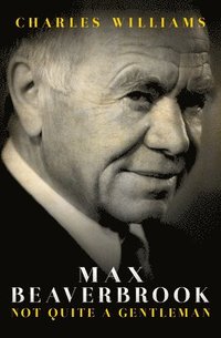 bokomslag Max Beaverbrook