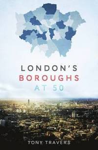 bokomslag London's Boroughs at 50