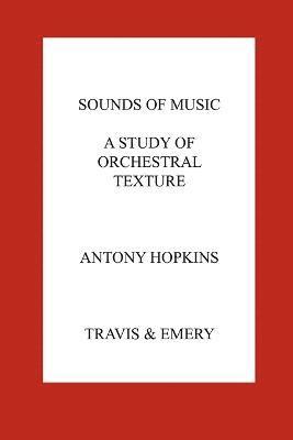 bokomslag Sounds of Music. A Study of Orchestral Texture. Sounds of the Orchestra