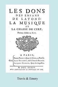 bokomslag Les Dons des Enfans de Latone. La Musique et la Chase du Cerf. (Facsimile 1734)