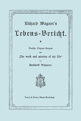 bokomslag Richard Wagner's Lebens-Bericht. Deutsche Original-Ausgabe Von the Work and Mission of My Life by Richard Wagner. Facsimile of 1884 Edition, in German